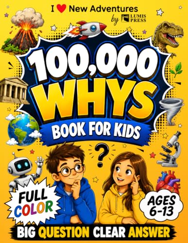 100,000 Whys Book For Kids: Amazing Answers, Fun Facts, and a Full-Color Illustrated Adventure Through Space, Dinosaurs, Human Body, and How the World Works for Ages 6–13 (Brain Book Collection)