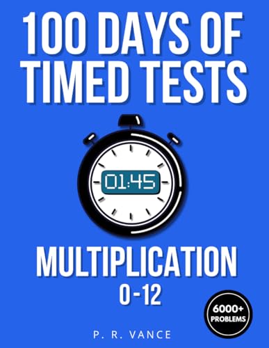 100 Days of Timed Tests: Multiplication 0-12: Multiplication Facts Fluency & Timed Tests | Digits 0-12 | Vertical Large Print | Grades 3-5 | Answer Key Included | Homeschool & Classroom Resource