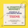 25 Positive Mindset for Teens Books: : For Journal, Coloring, Real Conversation for Teens, Encouraging words, Mindfulness Gift