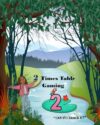 2 Times Table Gaming: ” Can You Crack It?” (The everyday simple FUN maths series.)