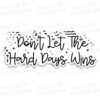 3 Pack Don't Let The Hard Days Wins Sticker Funny Sarcastic Motivational Phrase Inspirational Waterproof Die Cut Vinyl Decal for Water Bottle Laptop Helmet Car for Girl Boy Kid 2 Inch