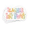 (3PCs) Teacher Sticker Colorful Vinyl Waterproof Teacher Appreciation Stickers Teacher of Tiny Humans Sticker For Laptop Water Bottle Gifts For Preschool Kindergarten Elementary School Teacher 3"x1.9"
