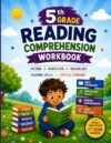 5th Grade Reading Comprehension Workbook: Fiction & Nonfiction Passages, Reading Skills, Vocabulary, and Critical Thinking: Build Reading Confidence ... Practice, Reading Response Activities, a