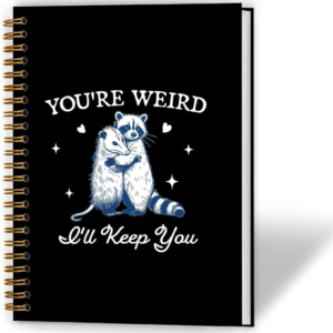 XUNLURY Funny Black Racoon Opossum Meme Notebook, Possum Journal, Opossum Gifts for Women, You’re Weird I’ll Keep You Spiral Notebooks 5.5×8.3 Inch