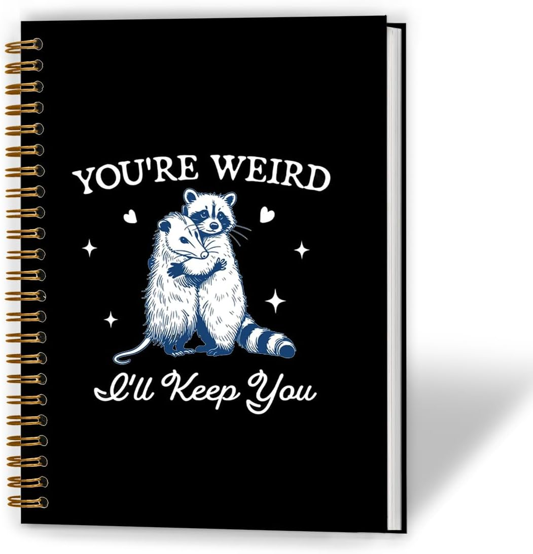 XUNLURY Funny Black Racoon Opossum Meme Notebook, Possum Journal, Opossum Gifts for Women, You're Weird I'll Keep You Spiral Notebooks 5.5x8.3 Inch