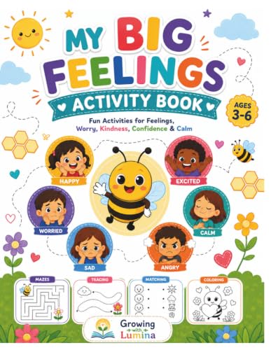 Activity Book: My Big Feelings Fun Activities for Feelings, Worry, Kindness, Confidence & Calm for Kids Ages 3–6: A Social Emotional Learning Workbook ... Mindfulness & Confidence-Building Activities