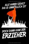 Alle Haben Gesagt Es Ist Unmöglich Doch Dann Kam Der Erzieher: Liniertes DIN A5 Notizbuch Notizheft für Erzieher Kindergärtner
