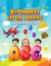 Alphabet Letter Tracing Workbook for Kids: Learn to Write Uppercase and Lowercase Letters | Handwriting Practice for Preschool, Kindergarten & Early Learners