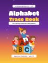 Alphabet Trace Book — Letter Tracing Practice for Preschool & Kindergarten Kids Ages 3-5 | A-Z Uppercase & Lowercase Handwriting Workbook