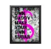 ALPINE INK CO. Be Your Own Daddy Canvas Poster - Graffiti Text Over Money Background Design - Motivational Artwork for Office, Studio, or Creative Space Decor - 18x24 Black Framed Canvas Print
