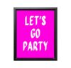 ALPINE INK CO. Let's Go Party Canvas Poster - Bold, Fun Wall Art - Motivational Decor for Bedroom, Living Room, or Studio - High-Energy Party Vibe Artwork - 24x32 Black Framed Canvas Print