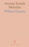 Ancient Scotish Melodies: From a Manuscript of the Reign of King James Vi; Introductory Enquiry on the Music of Scotland