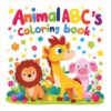Animal ABCs Coloring Book for Kids: Learn Alphabet with Cute Animals: Educational Printable Coloring Pages for Toddlers & Preschoolers (Ages 3-6) (Toddler's Activity Books)