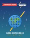 Around the World Word Search for Kids Ages 6-8: Big & Bold Large Print Puzzles — 46 Fun Themes: Countries, Capitals, Landmarks & More
