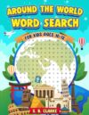 Around the World Word Search: Word Search Book for Kids Ages 10-12, Teens and Adults (Word Search Adventures)
