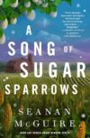 A Song of Sugar Sparrows (Wayward Children, 12)
