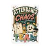 Attendance Chaos Team Poster - Retro Classroom Wall Art - 13x19