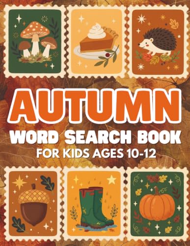 Autumn Word Search Book for Kids Ages 10-12: 80 Engaging Word Search Puzzles Celebrating Halloween, Harvest & Thanksgiving – Perfect Screen-Free Fun ... – Puzzle Adventures for Kids Ages 10–12)