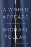 A World Appears: A Journey into Consciousness