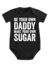Baby Romper,Be Your Own Daddy,Adorable Whimsical Print Daily Clothing