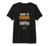 Back to School Coffee Funny Teacher Premium Tri-Blend T-Shirt
