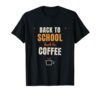 Back to School Coffee Funny Teacher T-Shirt