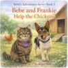 Bebe and Frankie Help the Chickens