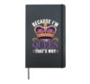 Because I'm The Queen That's Why Hardcover Journal, Black