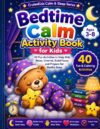 Bedtime Calm Activity Book for Kids: Relaxing Coloring, Tracing, Breathing Exercises, Mazes, Matching & Mindfulness Activities for Ages 3–8 (CruiseKids Activity Collection)