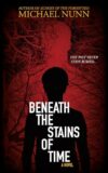Beneath The Stains Of Time: A Dark, Gripping Thriller That Will Have You Hooked