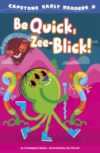 Be Quick, Zee-Blick! (Capstone Early Readers: Nonsense Early Readers)