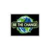 Be the Change Motivational Sticker – Inspirational Quote Vinyl Decal for Water Bottle, Laptop, Journal, Car, Phone Case, Helmet, Tumbler, Scrapbook | Single Sticker
