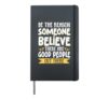 Be The Reason Someone Believe There Are Good Good People Hardcover Journal, Black