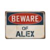 Beware Of Alex Vintage Aluminum Sign,8x12 Inch