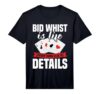 Bid Whist is Life Card Game Humor Performance T-Shirt