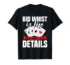 Bid Whist is Life Card Game Humor T-Shirt