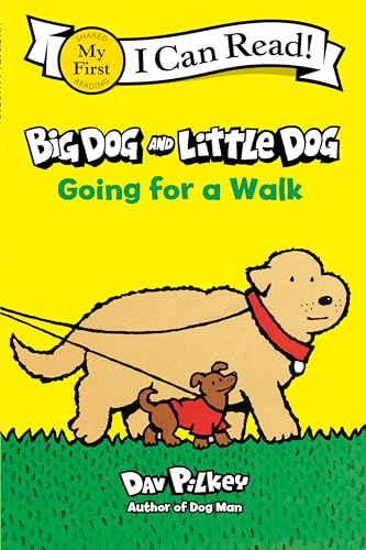 Big Dog and Little Dog Going for a Walk: An Illustrated Story about Friendship and Muddy Adventures by Dav Pilkey (My First I Can Read)