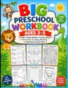Big Preschool Workbook Ages 3–5: Letter Tracing, Number Tracing, Mazes, Dot-to-Dot, Counting, Matching, Coloring & Scissor Skills