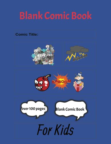Blank Comic Book Over 100 Pages - Size 8.5 x 11 Inches: Over 100 Pages, For Beginner Artist, Drawing Your Own Comics, Make Your Own Comic Book (Blank Comic Books for Kids to Write Stories)