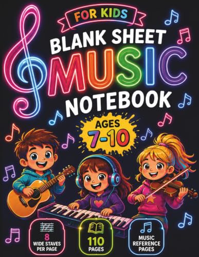 Blank Sheet Music Notebook for Kids: 110 Pages with 8 Wide Staves Per Page, Music Reference Guides, and Plenty of Space to Practice, Learn Music Notation, and Create Original Melodies