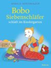 Bobo Siebenschläfer schläft im Kindergarten: Mutmachgeschichte über das erste Übernachten ohne Eltern für Kleinkinder ab 3 Jahren (Bobo Siebenschläfer: Bilderbücher 6) (German Edition)
