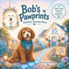 Bob’s Pawprints: Charlie’s Journey Home