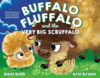 Buffalo Fluffalo and the Very Big Scruffalo