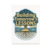 Building Tomorrow's Lessons Poster - Inspirational Office Decor - 13x19