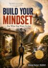 BUILD YOUR MINDSET: For What You Want to Get