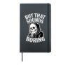 But That Sounds Boring Sarcastic Memes - Hardcover Journal, Black