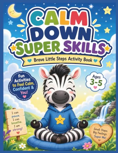 Calm Down Super Skills: Mindfulness and Emotional Regulation Activities for Kids Ages 3-5: A Social Emotional Learning Activity Book with Breathing ... Steps – Learning Life Skills Through Play)