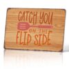 Catch You On The Flip Side Funny Kitchen Quote Metal Wall Sign, 8X12 Inch, Aluminum, For Home Kitchen Dining Room Bakers Cooking Lovers