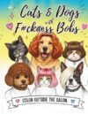 Cats & Dogs with F#ck@ss Bobs