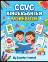 CCVC Kindergarten Workbook: Learn to Read 4-Letter Words with Phonics | Trace, Read, Write & Color | Fun Reading Practice for Preschool, Pre-K & Kindergarten Ages 4–6